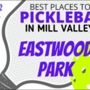 Eastwood Park in Mill Valley is a Nice Place to Play Pickleball in Marin...