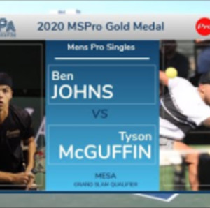 2020 PPA Mesa Qualifier MSPro Gold Ben Johns v Tyson McGuffin