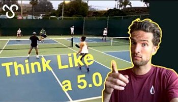 5.0 Pickleball Match Breakdown - Think like a 5.0!