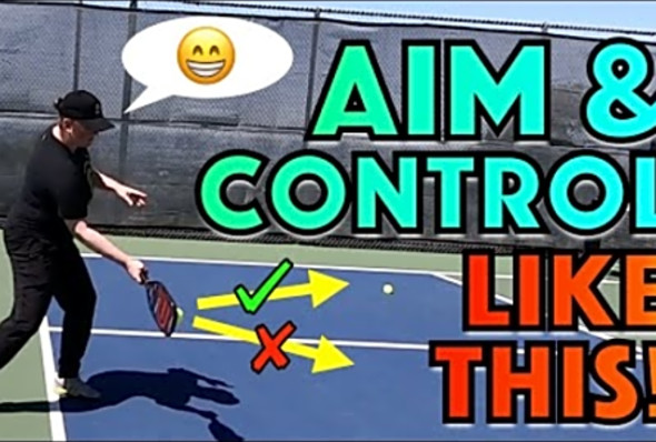 How to AIM Your Shots In Pickleball &amp; Have Better Ball Control