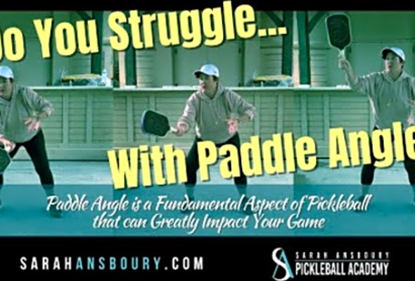 Do You Struggle With Pickleball Paddle Angle?