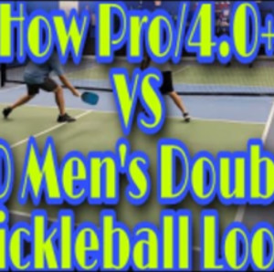How Pro/4.0 VS 5.0 Men&#039;s Doubles Pickleball Looks