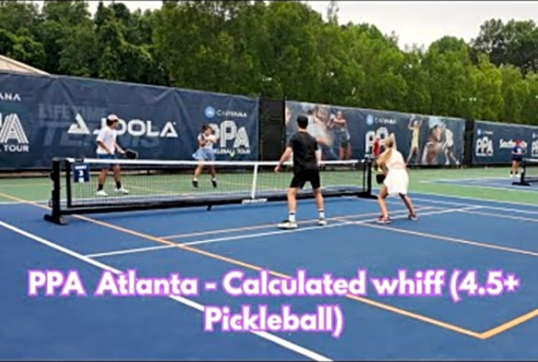 PPA Atlanta - Calculated whiff (4.5 Pickleball)