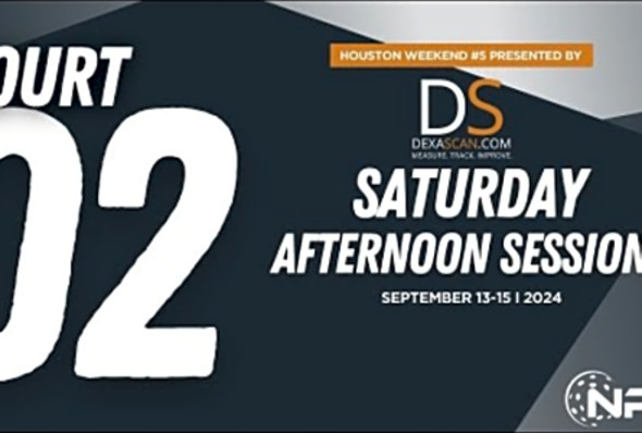 Saturday PM Court 02 - Houston, TX, National Pickleball League 2024 Presented by DEXA Scan