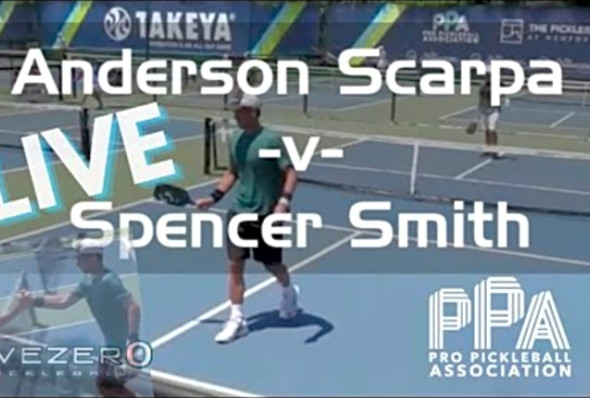 Anderson Scarpa -v- Spencer Smith - LIVE Pro PickleBall PPA Tour