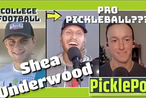 From College Football to Pro Pickleball - PicklePod Ep #13 - Shea Underwood