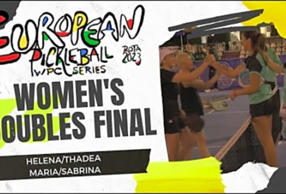 European Pickleball WPC Series 2023 Women Doubles Final