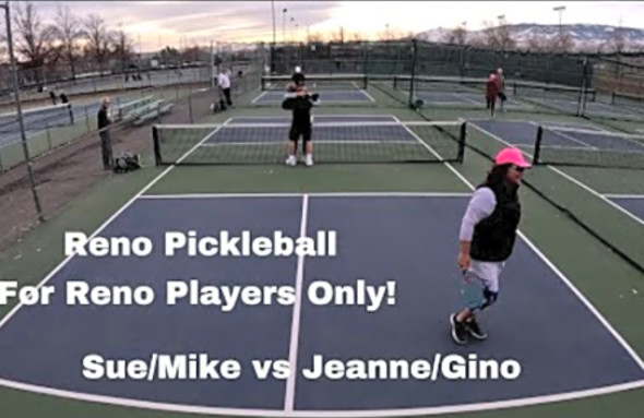 Reno Pickleball: For Reno Players only! Mike/Sue vs Jeannie/Gino