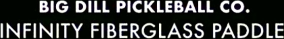 Big Dill Pickleball Co Infinity Paddle