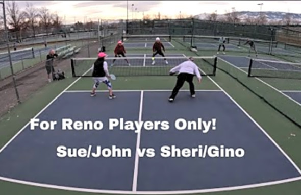 Reno Pickleball: For Reno Players only! John/Sue vs Sheri/Gino