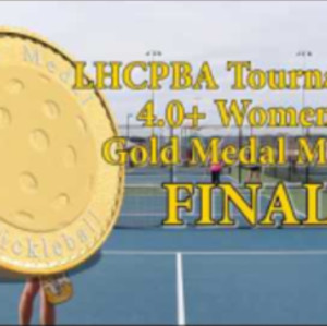 4.0 Women&#039;s Doubles Gold Medal (FINAL) Plus Medals Ceremony