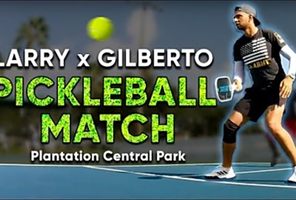 LARRY x GILBERTO - Pickleball Match - Plantation Central Park