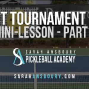 First Tournament Tips - Pickleball Mini-Lesson (Part 1) with Sarah Ansboury