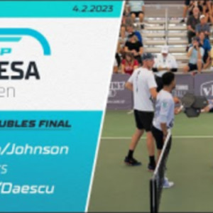 2023 APP Mesa Open Men&#039;s Doubles Final - Teoni/Daescu vs. Johnson/Johnson