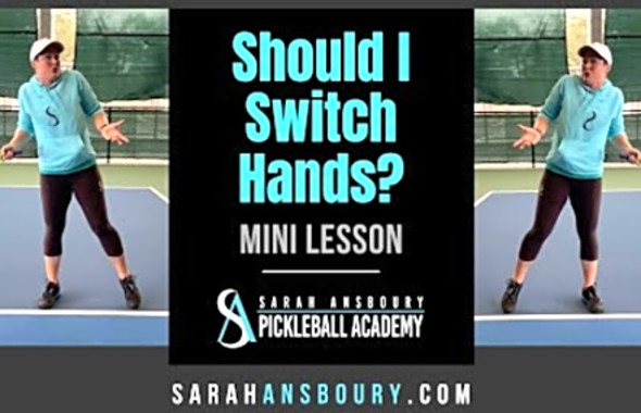 Should I Switch Hands? - Pickleball Mini-Lesson with Sarah Ansboury