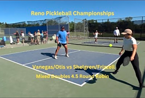Reno Pickleball Championships Mixed Doubles 4.5 Vanegas/Otis vs Shelgrin/Frizzell Round Robin