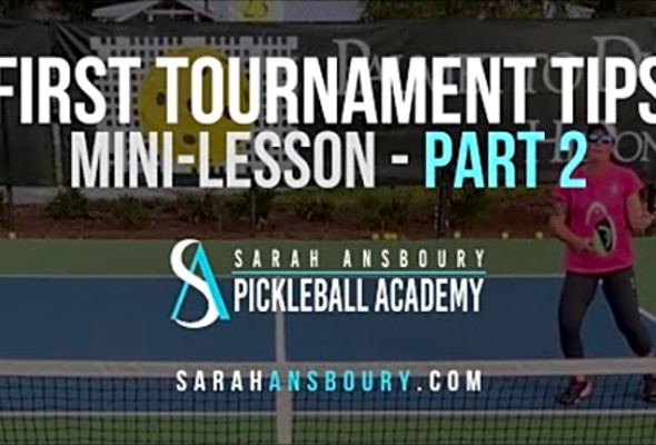 First Tournament Tips - Pickleball Mini-Lesson (Part 2) with Sarah Ansboury