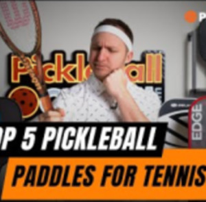 Top 5 Pickleball Paddles for Tennis Players