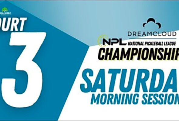 Saturday AM Court 03 Cincinnati DreamCloud National Pickleball League Championship