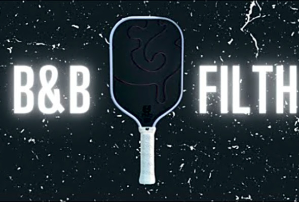 B&amp;B FILTH PICKLEBALL PADDLE REVIEW