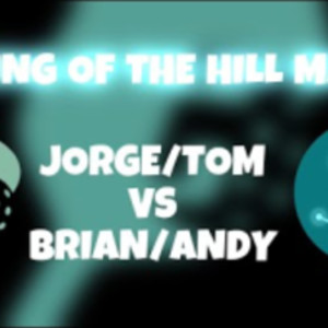 4.5 King of the Hill Match - Tom/Jorge vs Andy/Brian