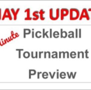 May 1st 2025 Pickleball Tournament Preview