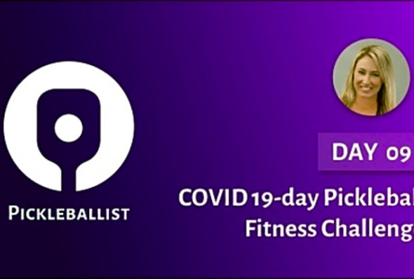 DAY 09 - COVID 19-day Pickleball Fitness Challenge (with Michelle Esquivel)