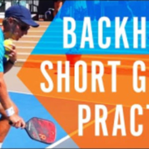 Backhand Short Game Practice for Pickleball