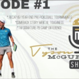 The McGuffin Show PICKLEBALL PODCAST Episode1 Recap 5 PROFESSIONAL PICKL...