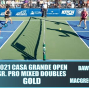 2021 Casa Grande Pickleball Open SR. Pro Mixed Doubles Gold: Dawson/Lope...