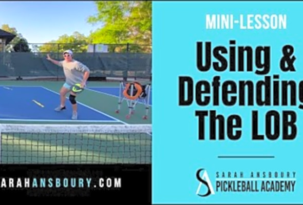 Using &amp; Defending The LOB - Pickleball Mini-Lesson with Sarah Ansboury