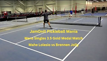 JamOnIt Pickleball Mania Mens Singles 3.5 Gold Medal Match Lolesio vs Jolly