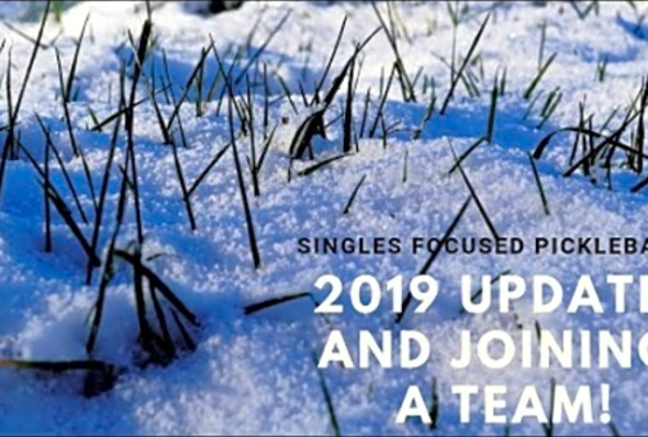 Singles Focused Pickleball 2019 Updates: Joining a Team!