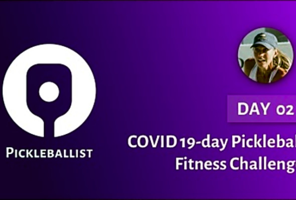 DAY 02 - COVID 19-day Pickleball Fitness Challenge (with Megan Charity)
