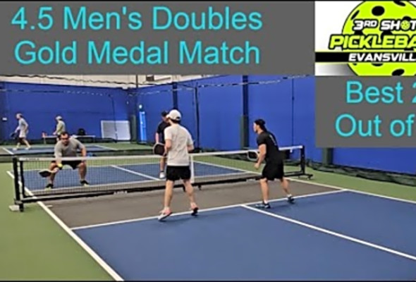 4.5 Men&#039;s Doubles - Gold Medal Match - Best 2 Out of 3 - 3rd Shot Pickleball Ballentines Tournament