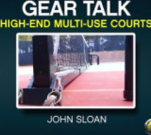 Gear Talk: High-End Multi-Use Courts with John Sloan