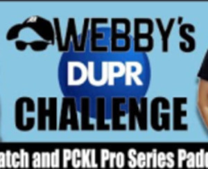 DUPR Singles Match and PCKL Pro Series Paddle Review - Webby&#039;s DUPR Chal...