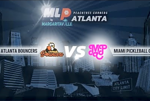 MLP Atlanta 2024 - May 10 - Challenger Level - Atlanta Bouncers VS. Miami Pickleball Club