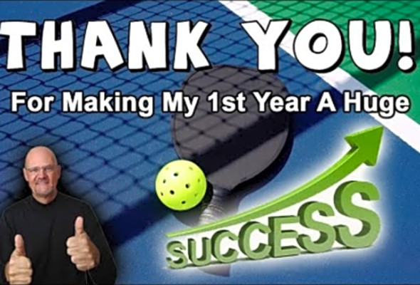 Pickleball! A Big THANKS For A GREAT First Year On Youtube!