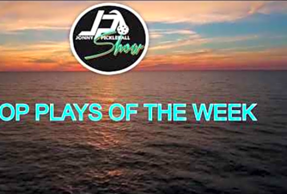 Jonny Pickleball Show TOP Plays of the Week 3/4/2020