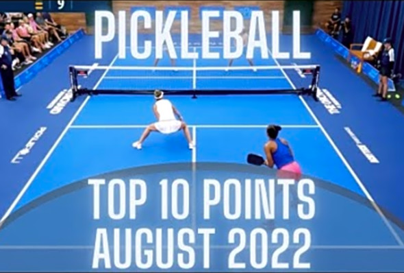 Top 10 Pickleball Points - August 2022