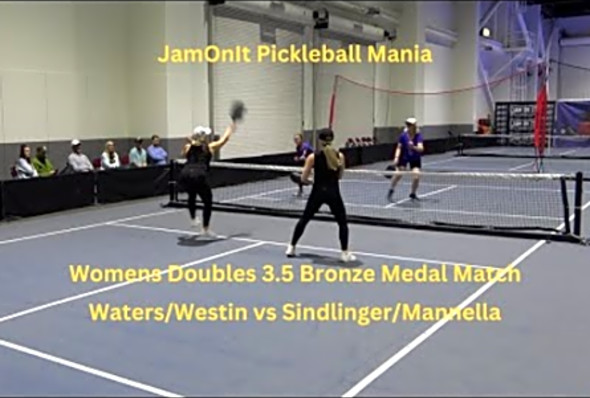 JamOnIt Pickleball Mania Womens 3.5 Bronze Medal Match Waters/Westin vs Sindlinger/Mannella