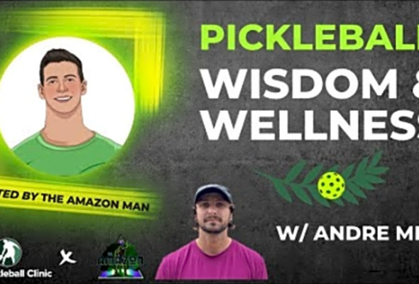 Pro Andre Mick on How He Trains, Major League Pickleball, and More - Pickleball Wisdom and Wellness