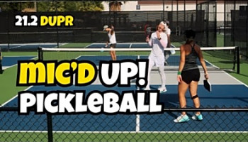 MIC&#039;D UP Pickleball! (5.0) - Nasty Lob Wars - Ep. 5