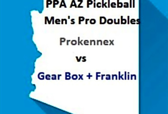 Pickleball PPA AZ Pro Men&#039;s Doubles Joey Farrias and Rob Nunnery vs Austin Gridley and Ben Paquette