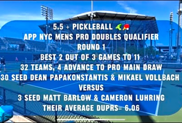 Pickleball Pro Qualifier APP NYC - Dean Papakonstantis / Mikael vs. Matt Barlow / Cameron Luhring