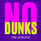 No Dunks