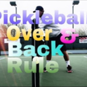 Pickleball Rule: Over and Back