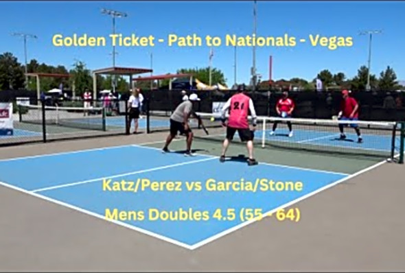 Golden Ticket - Path to Nationals - Vegas Mens Doubles 4.5 55 - 64 Katz/Perez vs Garcia/Stone