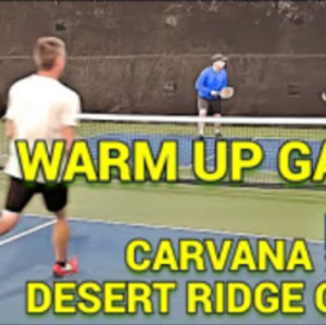 Behind the Scenes Carvana PPA Desert Ridge Pickleball Open: Warm-Up Game